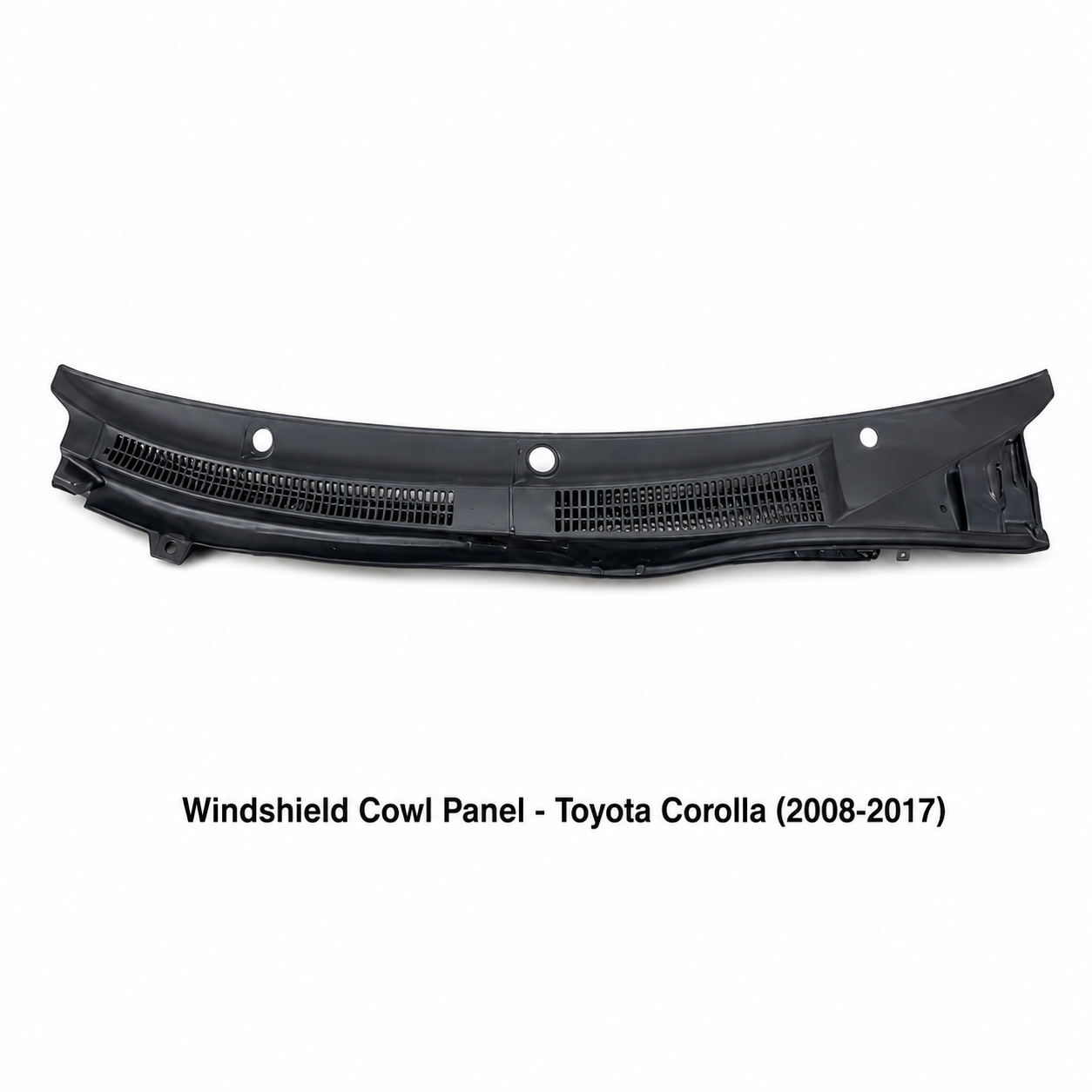 Windshield Cowl Panel - Toyota Corolla (2008-2017)